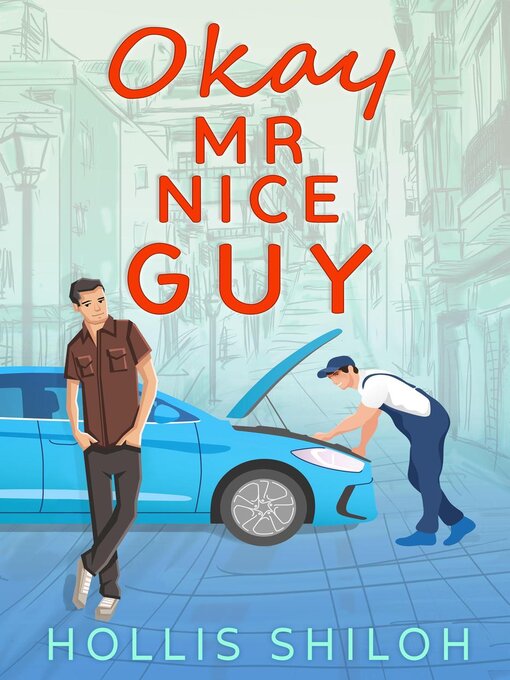 Title details for Okay Mr. Nice Guy by Hollis Shiloh - Available